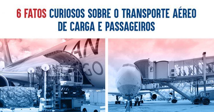 6 fatos curiosos sobre o transporte aéreo de carga e passageiros