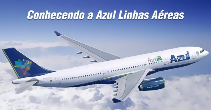 Conhecendo a Azul Linhas Aéreas