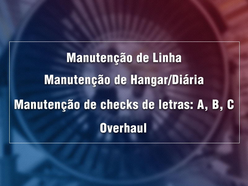 tipos de manutencão de aeronaves