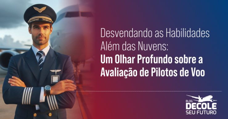 Um Olhar Profundo sobre a Avaliação de Pilotos de Voo